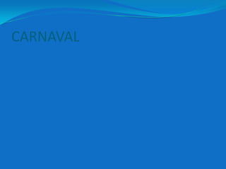 CARNAVAL