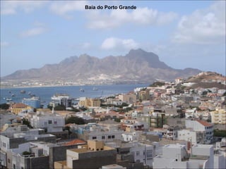 Baía do Porto Grande
 