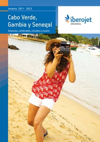 Invierno 2011 - 2012


Cabo Verde,
Gambia y Senegal
Estancias, combinados, circuitos y crucero
 
