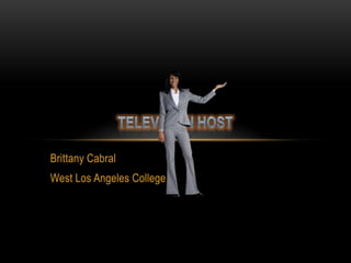 Brittany Cabral
West Los Angeles College
 