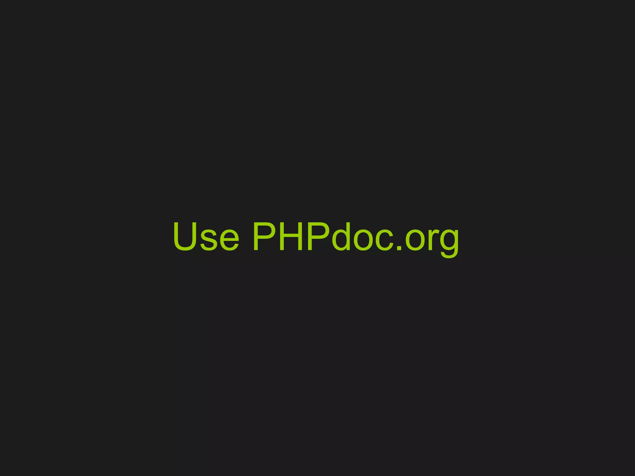 Use PHPdoc.org 