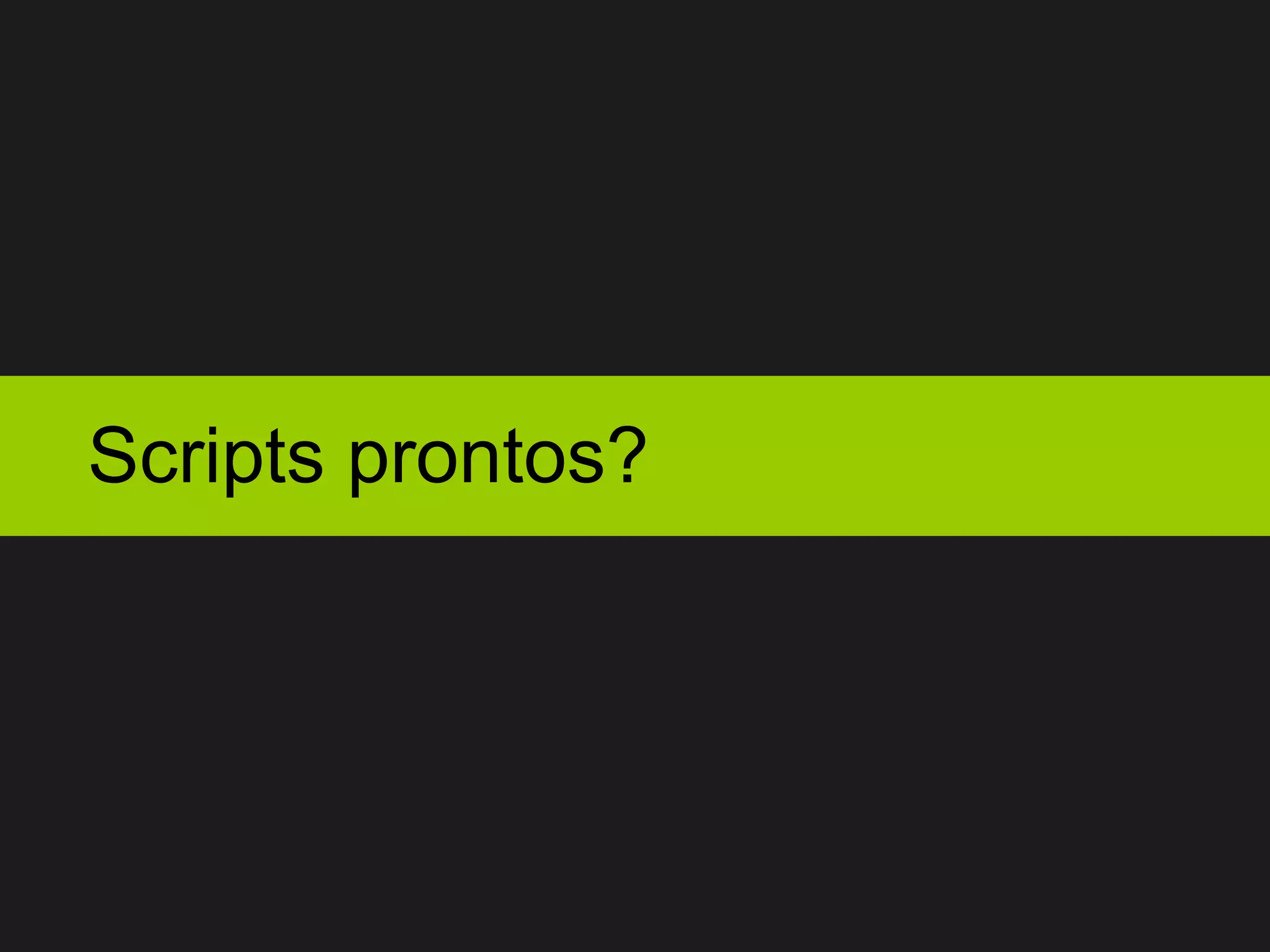 Scripts prontos? 