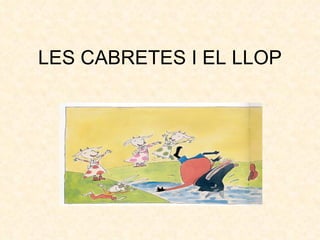 LES CABRETES I EL LLOP 