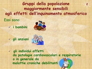 _ Particolato Totale Sospeso      (PTS)_ Ozono (O3)NOTA:          per inquinanti convenzionali si intendono           gli inquinanti tradizionalmente indicati          dal legislatore in materia di monitoraggio          della qualità dell’aria._ Polveri Fini (PM10)