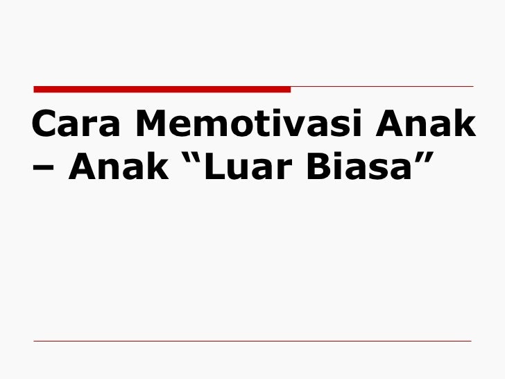 ANAK - ANAK LUAR BIASA