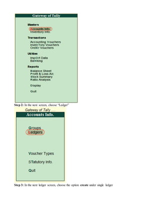 Step 2: In the next screen, choose “Ledger”
Step 3: In the next ledger screen, choose the option create under single ledger
 