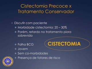 Sobrevida ca-específicaCONCLUSÕEST1G3 com  2 fatores de risco:  cistectomia precoce, particularmente na presença de CISTu < 3 cm e solitários: BCG