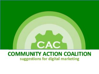 COMMUNITY ACTION COALITION
suggestions for digital marketing
 