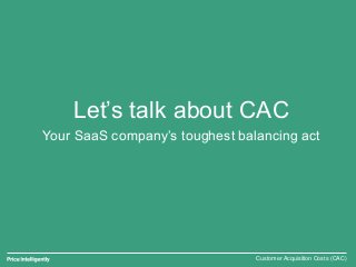 SaaS CAC: How to calculate and optimize