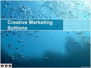 Creative Marketing
Soltions
 