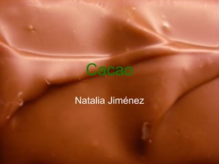 Cacao Natalia Jiménez 