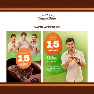 CAMPANHA PÁSCOA 2013
 