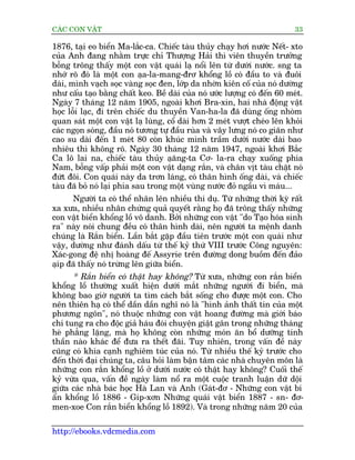 CAÁC CON VÊÅT                                                              33

1876, taåi eo biïín Ma-lùæc-ca. Chiïëc taâu thuãy chaåy húi nûúác Nïët- xto
cuãa Anh àang nhùçm trûåc chó Thûúång Haãi thò viïn thuyïìn trûúãng
böîng tröng thêëy möåt con vêåt quaái laå nöíi lïn tûâ dûúái nûúác. sng ta
nhúá roä àoá laâ möåt con aåa-la-mang-àrú khöíng löì coá àêìu to vaâ àuöi
daâi, mònh vaåch soåc vaâng soåc àen, lúáp da nhúân kiïn cöë cuãa noá dûúâng
nhû cêëu taåo bùçng chêët keo. Bïì daâi cuãa noá ûúác lûúång coá àïën 60 meát.
Ngaây 7 thaáng 12 nùm 1905, ngoaâi khúi Bra-xin, hai nhaâ àöång vêåt
hoåc löîi laåc, ài trïn chiïëc du thuyïìn Van-ha-la àaä duâng öëng nhoâm
quan saát möåt con vêåt laå luâng, cöí daâi hún 2 meát vûúåt cheáo lïn khoãi
caác ngoån soáng, àêìu noá tûúng tûå àêìu ruâa vaâ vêy lûng noá co giaän nhû
cao su daâi àïën 1 meát 80 coân khuác mònh trêìm dûúái nûúác daâi bao
nhiïu thò khöng roä. Ngaây 30 thaáng 12 nùm 1947, ngoaâi khúi Bùæc
Ca lö lai na, chiïëc taâu thuãy aåùng-ta Cú- la-ra chaåy xuöëng phña
Nam, böîng vêëp phaãi möåt con vêåt daång rùæn, vaâ chên võt taâu chùåt noá
àûát àöi. Con quaái naây da trún laáng, coá thên hònh öëng daâi, vaâ chiïëc
taâu àaä boã noá laåi phña sau trong möåt vuâng nûúác àoã ngêìu vò maáu...
       Ngûúâi ta coá thïí nhên lïn nhiïìu thñ duå. Tûâ nhûäng thúâi kyâ rêët
xa xûa, nhiïìu nhên chûáng quaã quyïët rùçng hoå àaä tröng thêëy nhûäng
con vêåt biïín khöíng löì vö danh. Búãi nhûäng con vêåt "do Taåo hoáa sinh
ra" naây noái chung àïìu coá thên hònh daâi, nïn ngûúâi ta mïånh danh
chuáng laâ Rùæn biïín. Lêìn bùæt gùåp àêìu tiïn trûúác möåt con quaái nhû
vêåy, dûúâng nhû àaánh dêëu tûâ thïë kyã thûá VIII trûúác Cöng nguyïn:
Xaác-gong àïå nhõ hoaâng àïë Assyrie trïn àûúâng dong buöìm àïën àaão
aåñp àaä thêëy noá trûâng lïn giûäa biïín.
      * Rùæn biïín coá thêåt hay khöng? Tûâ xûa, nhûäng con rùæn biïín
khöíng löì thûúâng xuêët hiïån dûúái mùæt nhûäng ngûúâi ài biïín, maâ
khöng bao giúâ ngûúâi ta tòm caách bùæt söëng cho àûúåc möåt con. Cho
nïn thiïn haå coá thïí dêìn dêìn nghô noá laâ "hònh aãnh thêët tñn cuãa möåt
phûúng ngön", noá thuöåc nhûäng con vêåt hoang àûúâng maâ giúái baáo
chñ tung ra cho àöåc giaã haáu àoái chuyïån giêåt gên trong nhûäng thaáng
heâ phùèng lùång, maâ hoå khöng coân nhûäng moán ùn böí dûúäng tinh
thêìn naâo khaác àïí àûa ra thïët àaäi. Tuy nhiïn, trong vêën àïì naây
cuäng coá khña caånh nghiïm tuác cuãa noá. Tûâ nhiïìu thïë kyã trûúác cho
àïën thúâi àaåi chuáng ta, cêu hoãi laâm bêån têm caác nhaâ chuyïn mön laâ
nhûäng con rùæn khöíng löì úã dûúái nûúác coá thêåt hay khöng? Cuöëi thïë
kyã vûâa qua, vêën àïì ngaây laâm nöí ra möåt cuöåc tranh luêån dûä döåi
giûäa caác nhaâ baác hoåc Haâ Lan vaâ Anh (Gaát-àú - Nhûäng con vêåt bñ
êín khöíng löì 1886 - Gñp-xún Nhûäng quaái vêåt biïín 1887 - sn- àú-
men-xoe Con rùæn biïín khöíng löì 1892). Vaâ trong nhûäng nùm 20 cuãa

http://ebooks.vdcmedia.com
 