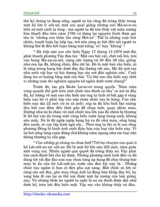 PHAÅM HÖÍ                                                                     34

thïë kyã chuáng ta àang söëng, ngûúâi ta tin rùçng àaä tröng thêëy trong
möåt höì lúán úã -cöët-xú, möåt con quaái giöëng nhûäng con Mö-xö-ri-en
tiïìn sûã möåt caách laå luâng - maâ ngûúâi ta àaä tòm thêëy vêåt mêîu xûúng
hoáa thaåch àêìu tiïn nùm 1780 vaâ dûång laåi nguyïn hònh àûúåc goåi
tïn laâ "nhûäng con thùçn lùçn söng Múi-zú". Thïë laâ nhûäng cuöåc buát
chiïën, tranh luêån laåi tiïëp tuåc, trúã nïn caâng aác liïåt àïën nöîi ngûúâi ta
khöng thïí ài àïën kïët luêån bùçng möåt tiïëng "coá" hay "khöng" !
        * Àaä tiïëp cêån con rùæn biïín Ngaây 17 thaáng 11-1970 möåt àaâi
phaát thanh phûúng Têy àûa tin: "Möåt con haãi vêåt, chïët nöíi lïn, tröi
vaâo bang Ma-xa-su-xeát, nùång ûúác lûúång tûâ 30 àïën 50 têën, giöëng
nhû con laåc àaâ, khöng chên, àêìu rêët beá. Àoá laâ möåt loaâi rùæn biïín, coá
leä söëng trong hang höëc dûúái àaáy àaåi dûúng rêët sêu. Myä àaä múâi caác
nhaâ sinh vêåt hoåc vaâ haãi dûúng hoåc caác núi àïën nghiïn cûáu". Cuöëi
doâng tin coá buöng lûãng möåt cêu hoãi: "Coá thïí con rùæn biïín naây chïët
vò nhûäng cuöåc thñ nghiïåm nguyïn tûã ngêìm dûúái nûúác chùng?"
        Trûúác àoá, taác giaã Rö-be Lú-xe-rú trong quyïín "Nùm nùm
voâng quanh thïë giúái trïn möåt chiïëc taâu àaánh caá thu" coá mö taã àêìy
àuã, kyä lûúäng vïì möåt con rùæn biïín maâ öng ta tònh cúâ bùæt gùåp úã vuâng
biïín san hö vò phaãi têëp vaâo sûãa chûäa chiïëc taâu bõ hoãng. Con rùæn
biïín naây daâi 22 meát (coá in caã aãnh). sng ta àaä liïìu lônh lùån xuöëng
thu hïët can àaãm àïën thêåt gêìn àïí chuåp aãnh, quay phim maâu.
Dûúâng nhû noá bõ chên võt möåt chiïëc taâu lúán naâo àoá cheám bõ thûúng
lï lïët búi vaâo êín trong möåt vuâng biïín nûúác lùång trong suöët, khöng
sêu mêëy. Noá lúâ àúâ ngúáp ngúáp hoång haá ra àoã nhû maáu, söëng lûng
àen xanh, coá vaãy lêëp laánh nguä sùæc... Theo öng ta thò coá leä con röìng
phûúng Àöng laâ hònh aãnh caách àiïåu hoáa cuãa loaåi rùæn biïín naây. Vò
noá búi söëng lûng cuöån àûáng chûá khöng nùçm ngang nhû caác loaåi rùæn
thöng thûúâng ta vêîn gùåp.
       * Coân nhûäng gò chuáng ta chûa biïët? Trúã laåi chuyïån con quaái úã
höì Löëc-nïët-xú xûá -cöët-xú. Àoá laâ möåt höì lúán sêu 225 meát, nùçm giûäa
möåt vuâng nuái. Nhiïìu ngûúâi quaã quyïët àaä tröng thêëy noá. Vêåy phaãi
tòm caách àaánh bùæt cho kyâ àûúåc. Nhûäng phûúng caách tñnh àïën vaâ àaä
duâng túái rêët àöåc àaáo xûa nay chûa tûâng aáp duång àïí choåc thuãng bûác
maân bñ êín cuãa höì Löëc-nïët-xú, nûúác sêu àen kõt naây laâ : Nhûäng
chiïëc taâu ngêìm tñ hon coá àeân pha cûåc saáng. Möåt chiïëc cöå lúán coá
rùng caâo saát àaáy, gùæn maáy chuåp aãnh tûå àöång bûâa khùæp àaáy höì, hy
voång bûâa ài caâo laåi coá thïí xuác àûúåc möåt böå xûúng cuãa loaâi giöëng
naây. Vaâ nhûäng thûác ùn ngûúâi ta nghô laâ noá ûa thñch àûúåc àùåt nhûã
dûúái höì, trïn baäi àïìu biïën mêët. Vêåy maâ vêîn khöng thêëy noá àêu.

http://ebooks.vdcmedia.com
 