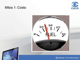Mitos 1: Costo
 