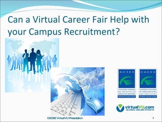 Can a Virtual Career Fair Help with your Campus Recruitment? CACEE VirtualVU Presentation 