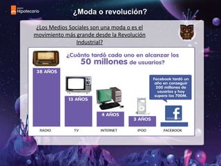 ¿Los Medios Sociales son una moda o es el movimiento más grande desde la Revolución Industrial? ¿Moda o revolución?