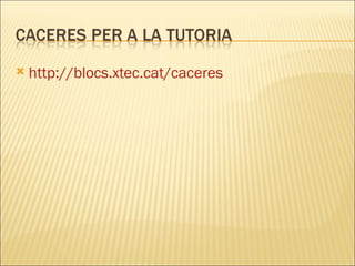 http://blocs.xtec.cat/caceres 
