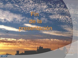 Fin
de la
presentación
 