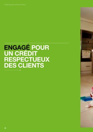 Crédit Agricole Consumer Finance




ENgAgÉ POUR
UN CRÉDIT
RESPECTUEUx
DES CLIENTS




34
 