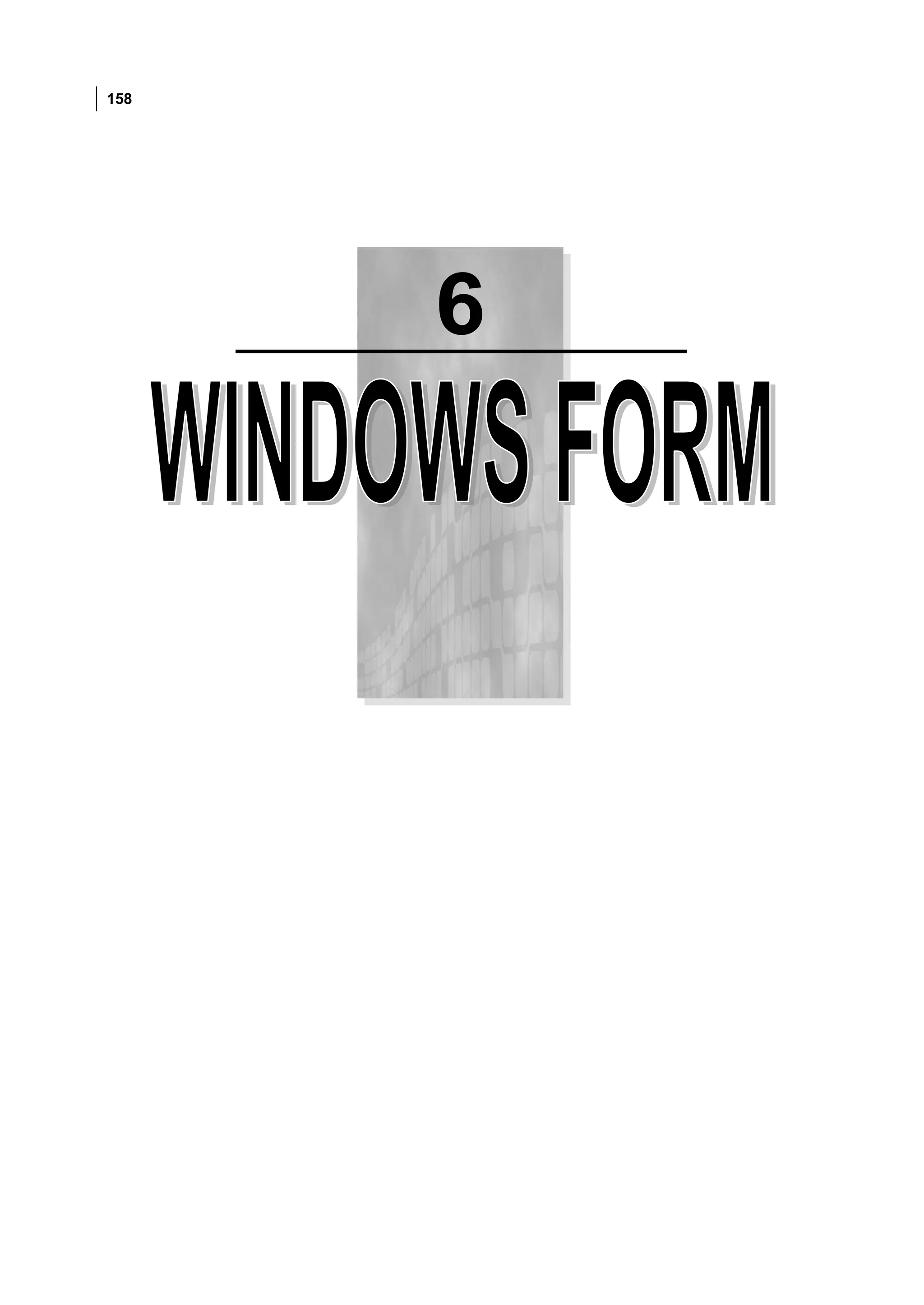 158



      Chương 6: WINDOWS FORM




               6
 
