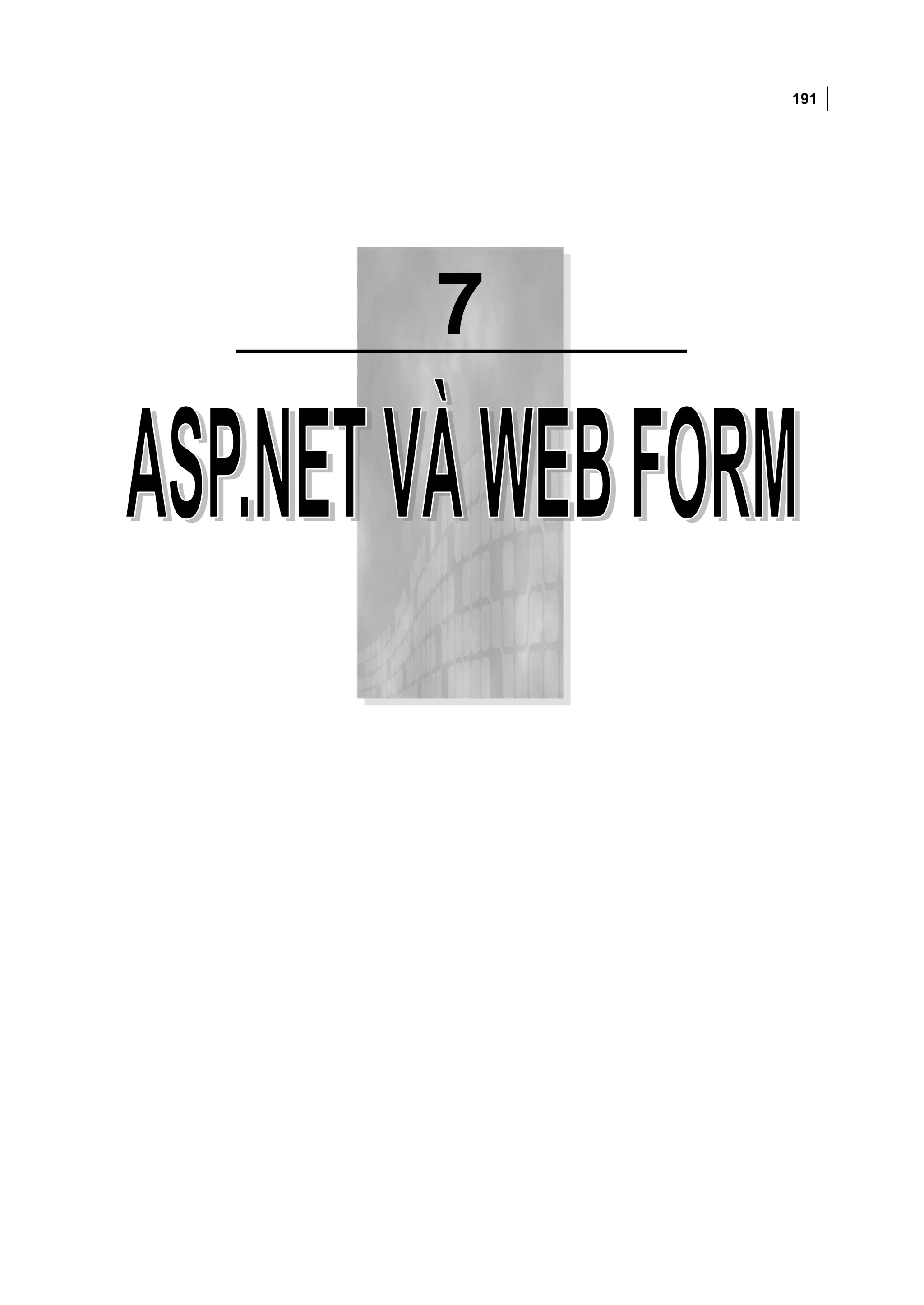 191



Chương 7: ASP.NET VÀ WEB FORM




            7
 