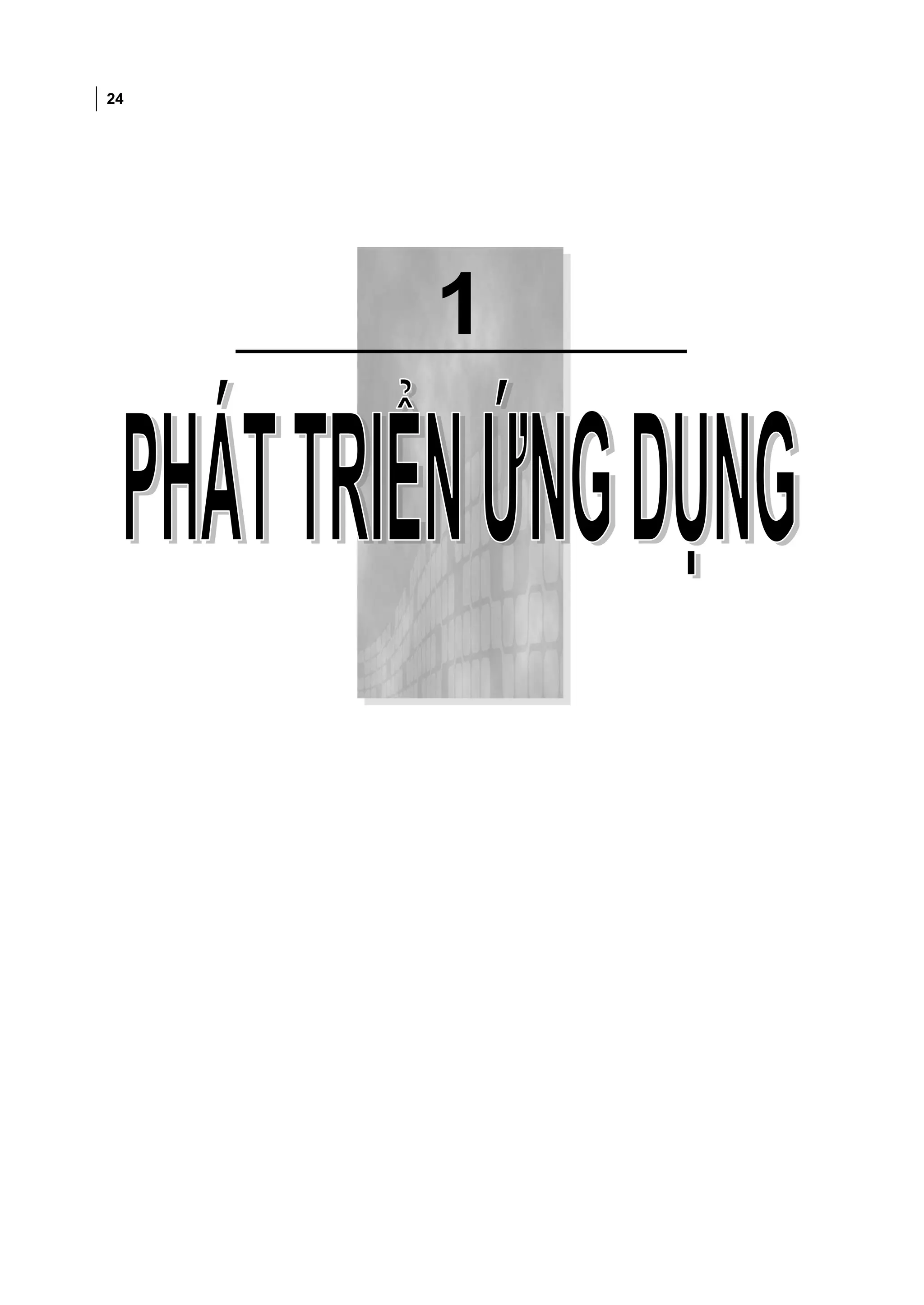 24



     Chương 1: PHÁT TRIỂN ỨNG DỤNG




                 1
 