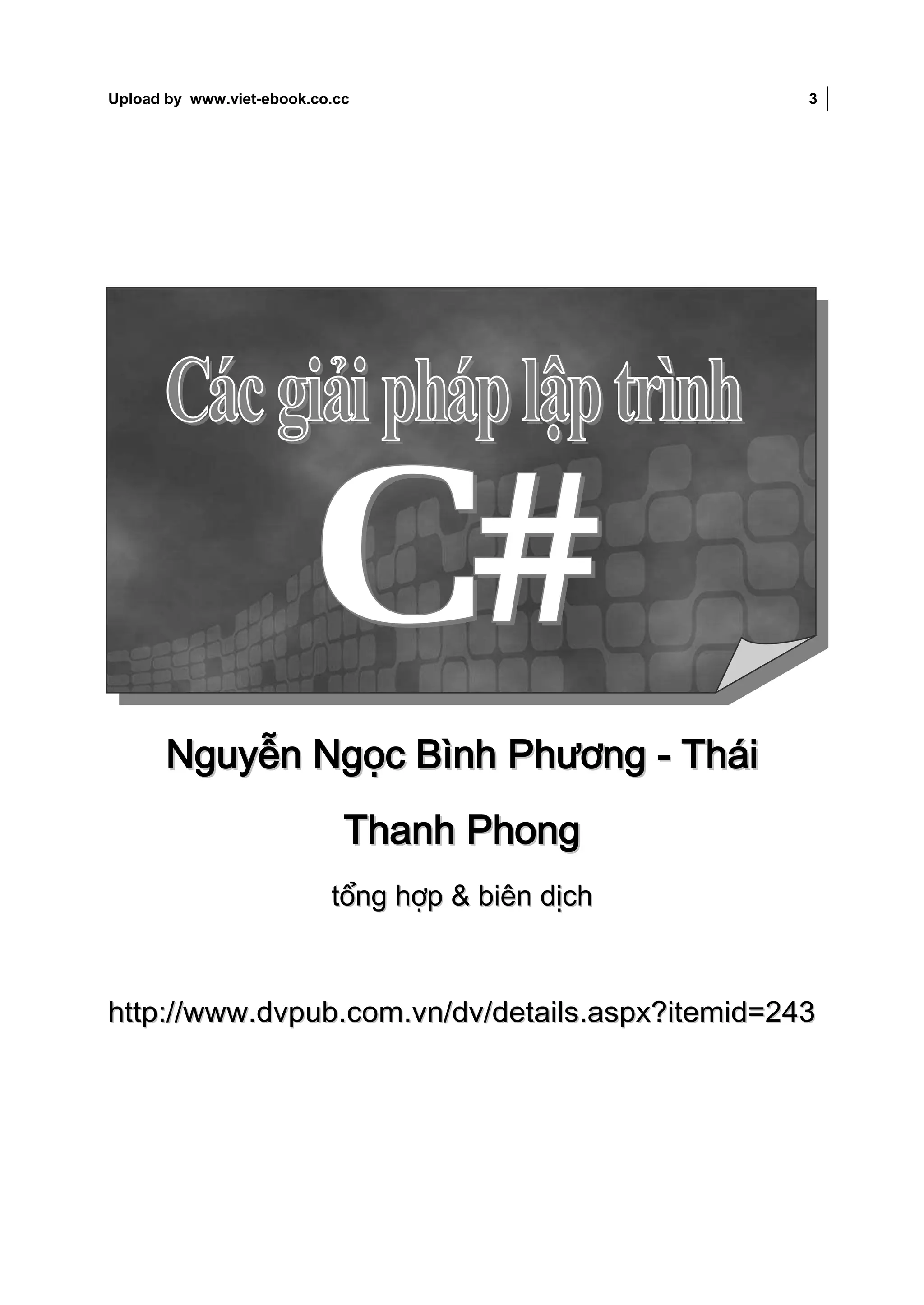 Upload by www.viet-ebook.co.cc                    3




       Nguyễn Ngọc Bình Phương - Thái
                             Thanh Phong
                           tổng hợp & biên dịch



http://www.dvpub.com.vn/dv/details.aspx?itemid=243
 