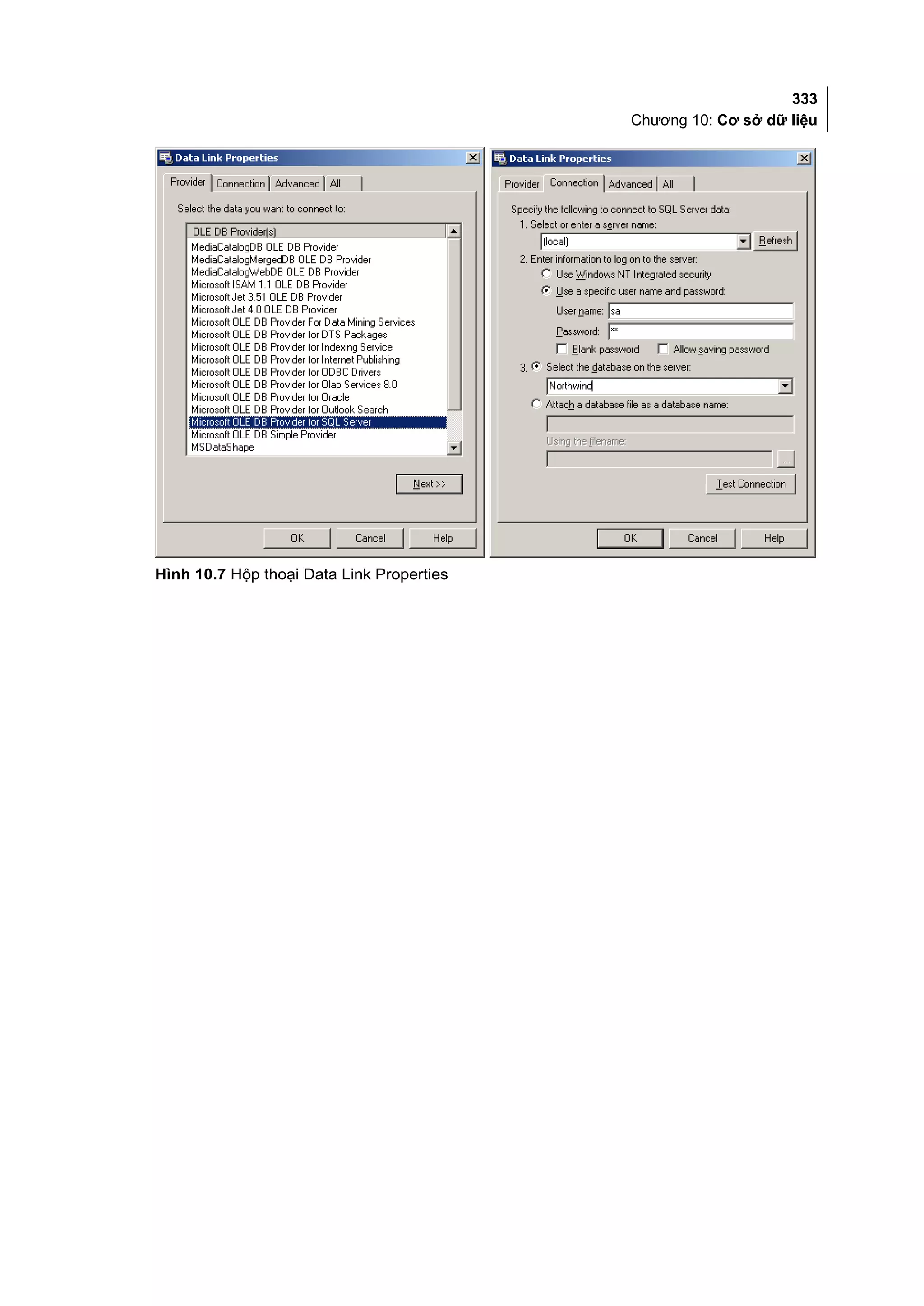 333
                                           Chương 10: Cơ sở dữ liệu




Hình 10.7 Hộp thoại Data Link Properties
 