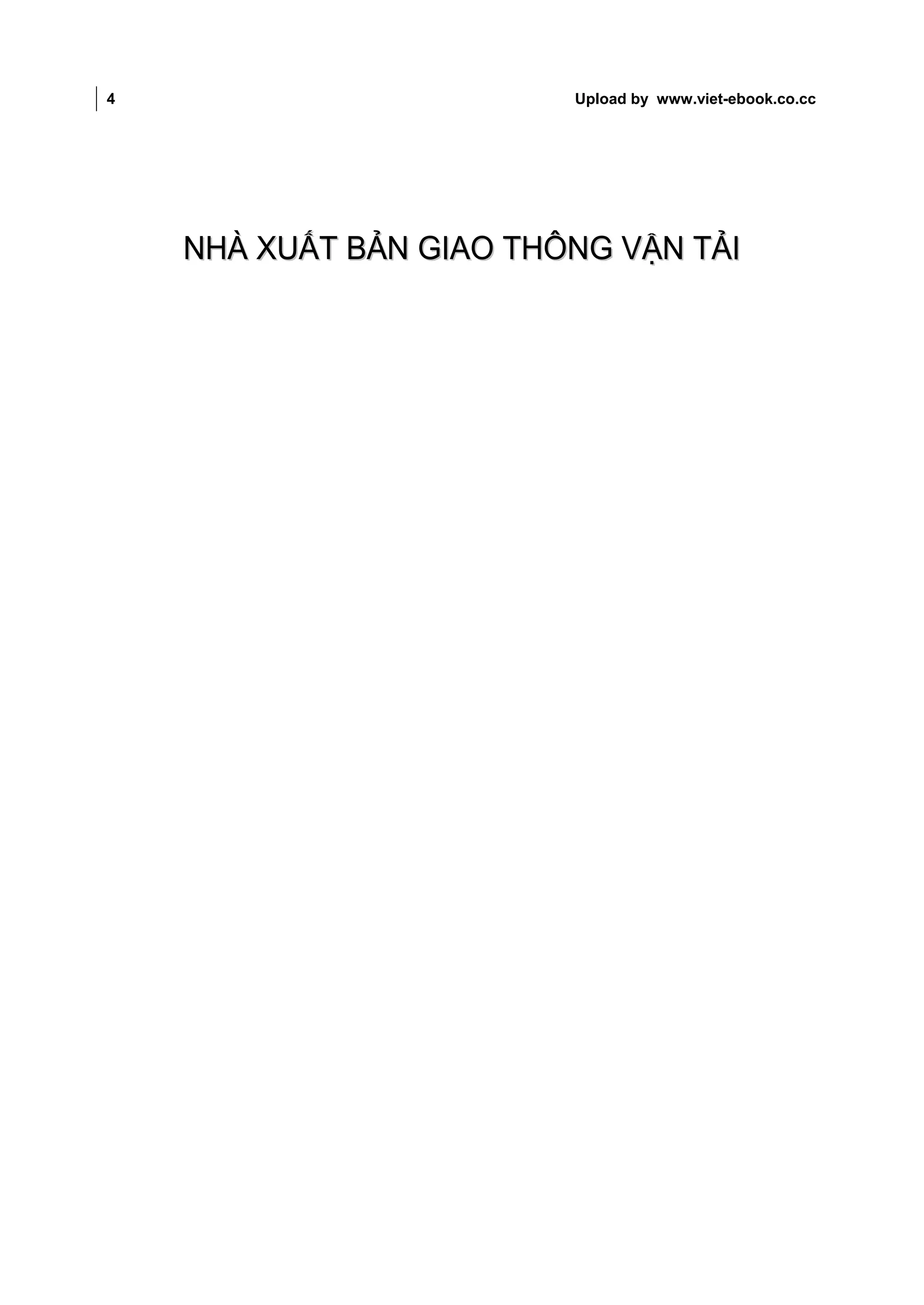 4                        Upload by www.viet-ebook.co.cc




    NHÀ XUẤT BẢN GIAO THÔNG VẬN TẢI
 