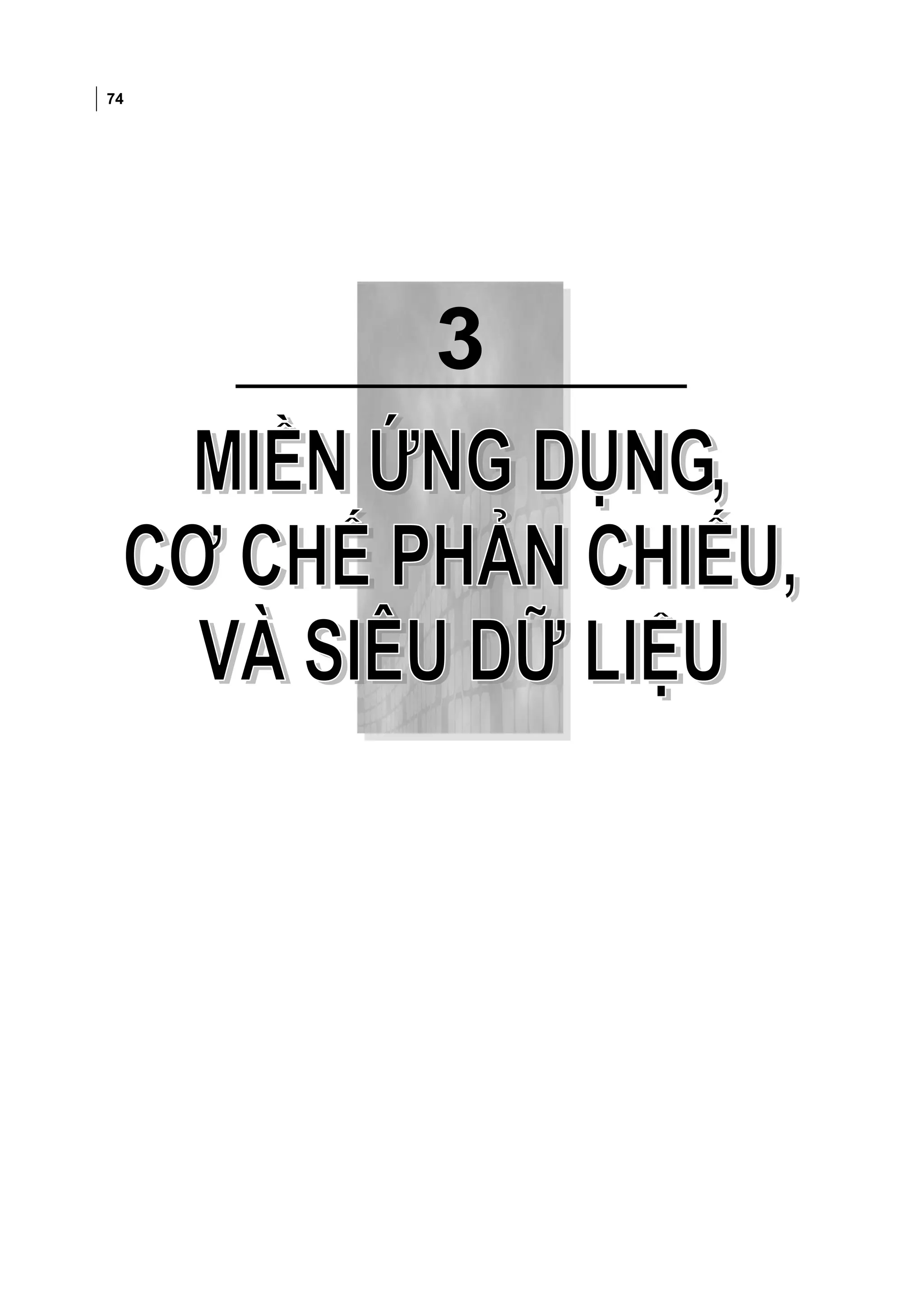 74



Chương 3: MIỀN ỨNG DỤNG, CƠ CHẾ PHẢN CHIẾU, VÀ
                 SIÊU DỮ LIỆU




                     3
 