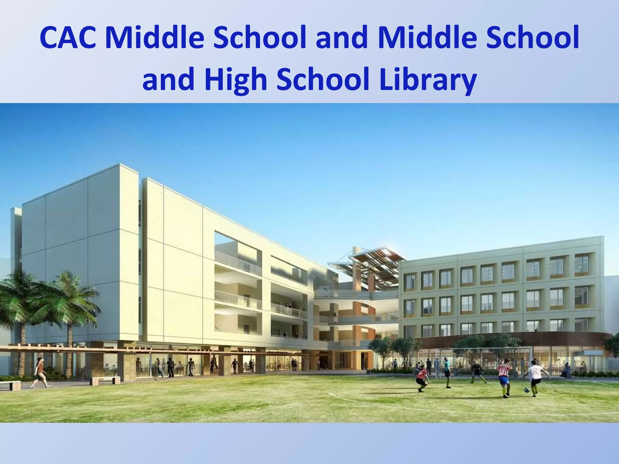 CAC Middle School and Middle School and High School Library 