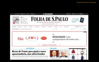 Estudo de mercado | Caraçuipe
Anúncio a Folha de São Paulo
 