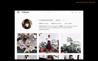 Estudo de mercado | Caraçuipe
Influenciadores Digitais
 