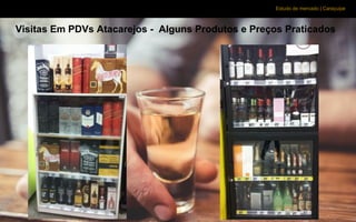 Estudo de mercado | Caraçuipe
Visitas Em PDVs Atacarejos - Alguns Produtos e Preços Praticados
 