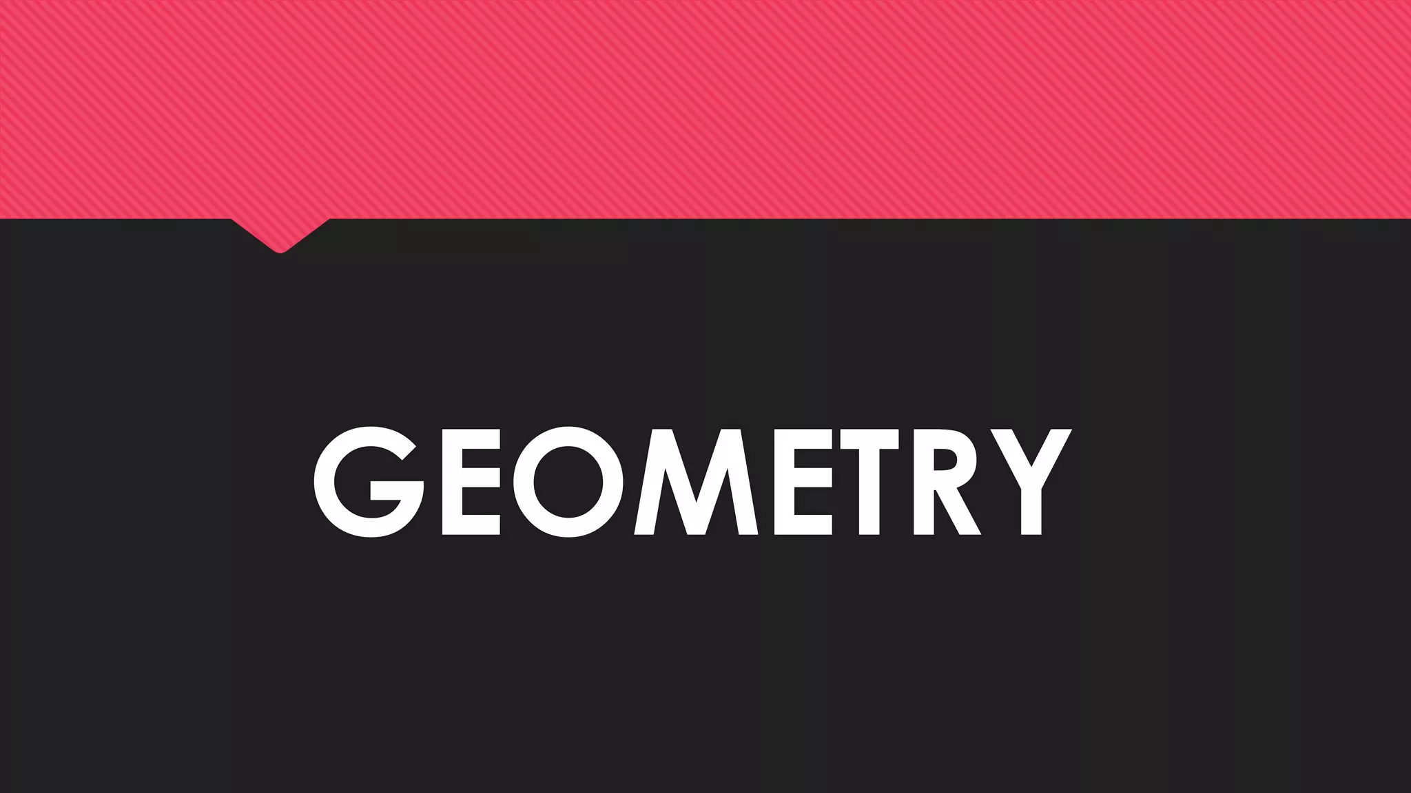 GEOMETRY
 