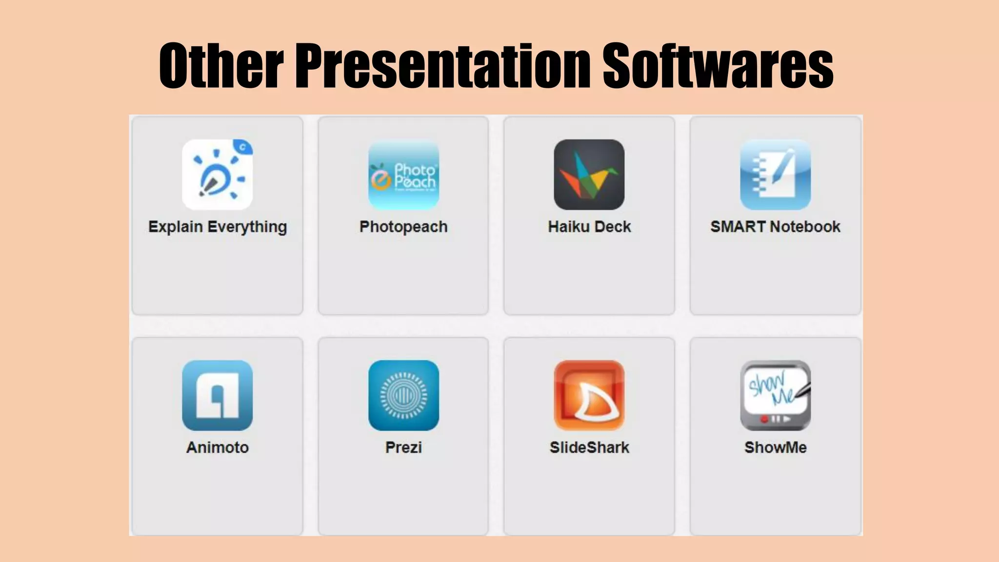 Other Presentation Softwares
 