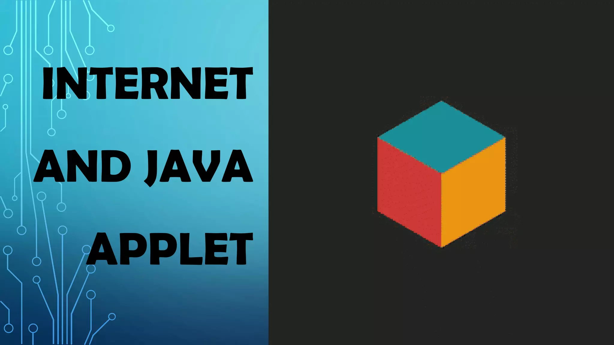 INTERNET
AND JAVA
APPLET
 
