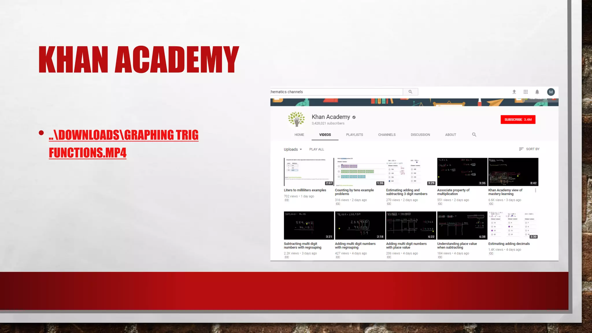 KHAN ACADEMY
• ..DOWNLOADSGRAPHING TRIG
FUNCTIONS.MP4
 