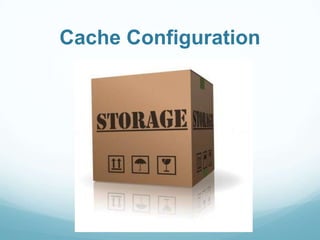 Cache Configuration
 