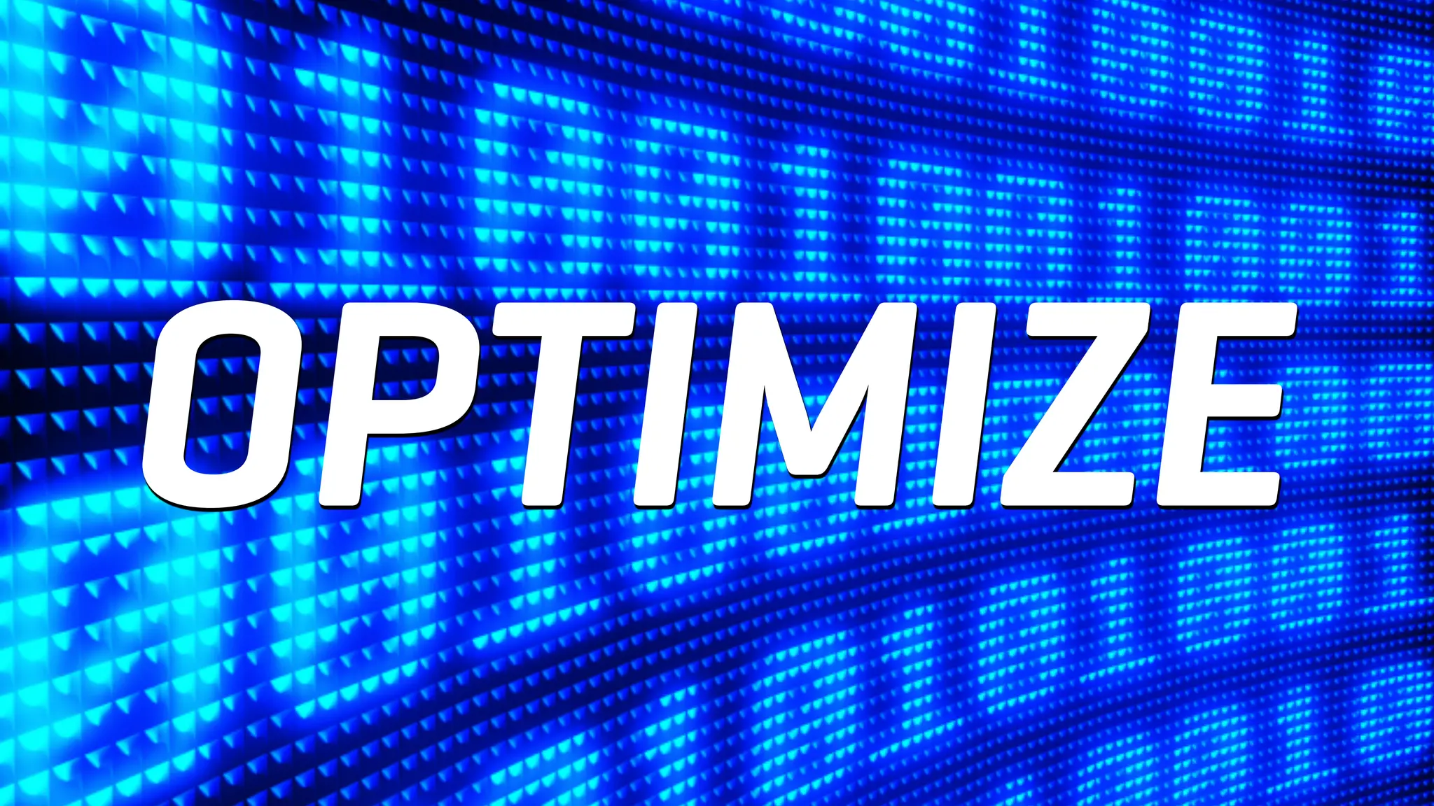 OPTIMIZE
 