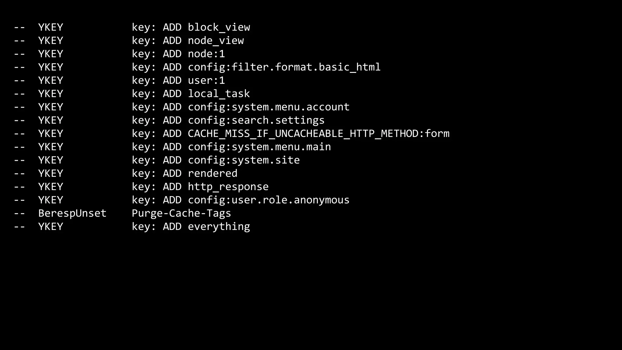 -- YKEY key: ADD block_view
-- YKEY key: ADD node_view
-- YKEY key: ADD node:1
-- YKEY key: ADD config:filter.format.basic_html
-- YKEY key: ADD user:1
-- YKEY key: ADD local_task
-- YKEY key: ADD config:system.menu.account
-- YKEY key: ADD config:search.settings
-- YKEY key: ADD CACHE_MISS_IF_UNCACHEABLE_HTTP_METHOD:form
-- YKEY key: ADD config:system.menu.main
-- YKEY key: ADD config:system.site
-- YKEY key: ADD rendered
-- YKEY key: ADD http_response
-- YKEY key: ADD config:user.role.anonymous
-- BerespUnset Purge-Cache-Tags
-- YKEY key: ADD everything
 