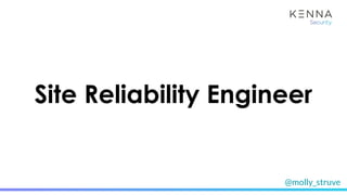 @molly_struve
Site Reliability Engineer
 