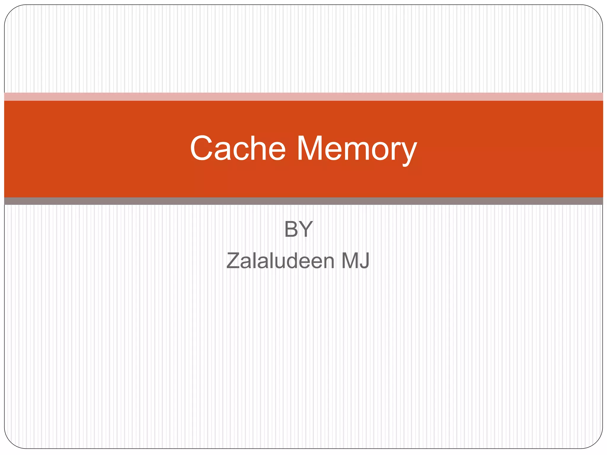 Cache Memory Project By ZALALUDEEN MJ | PPT