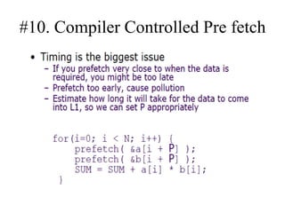 #10. Compiler Controlled Pre fetch
 