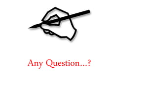 Any Question…?
 