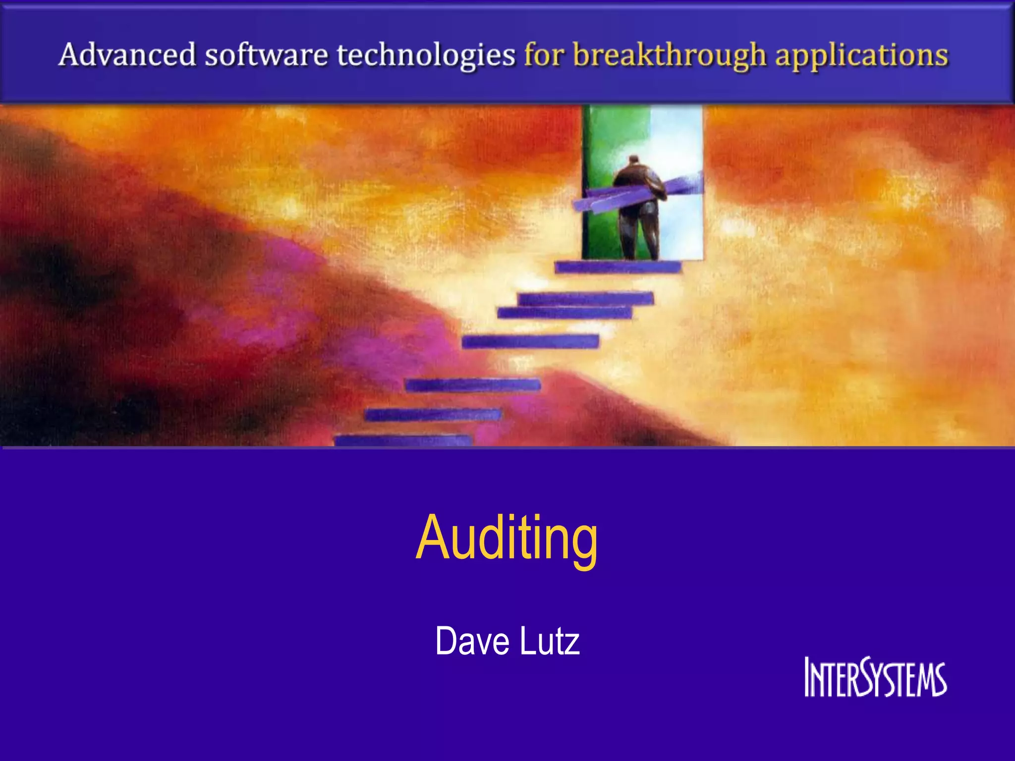 Auditing
Dave Lutz
 