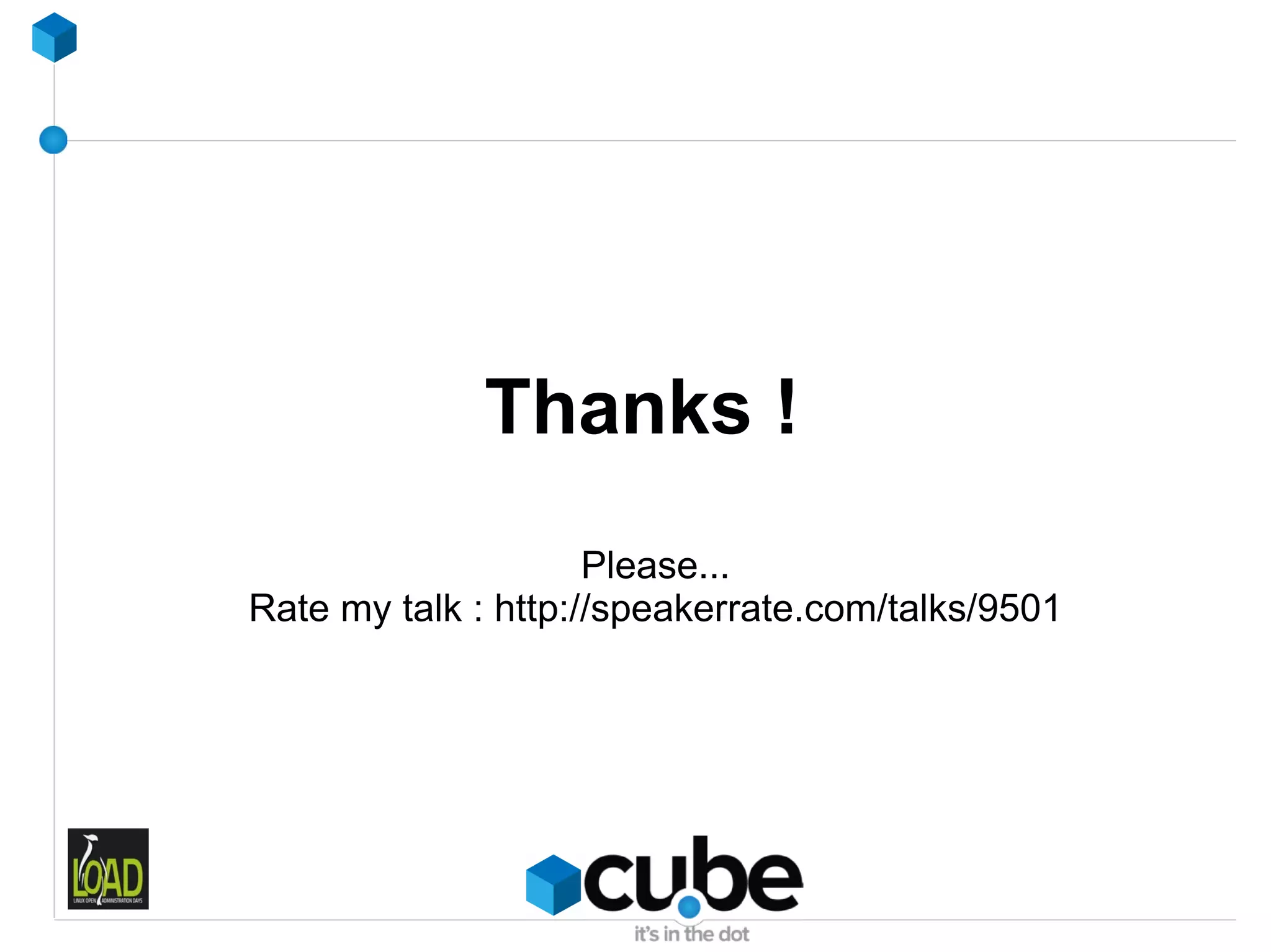 Thanks !
                     Please...
Rate my talk : http://speakerrate.com/talks/9501
 