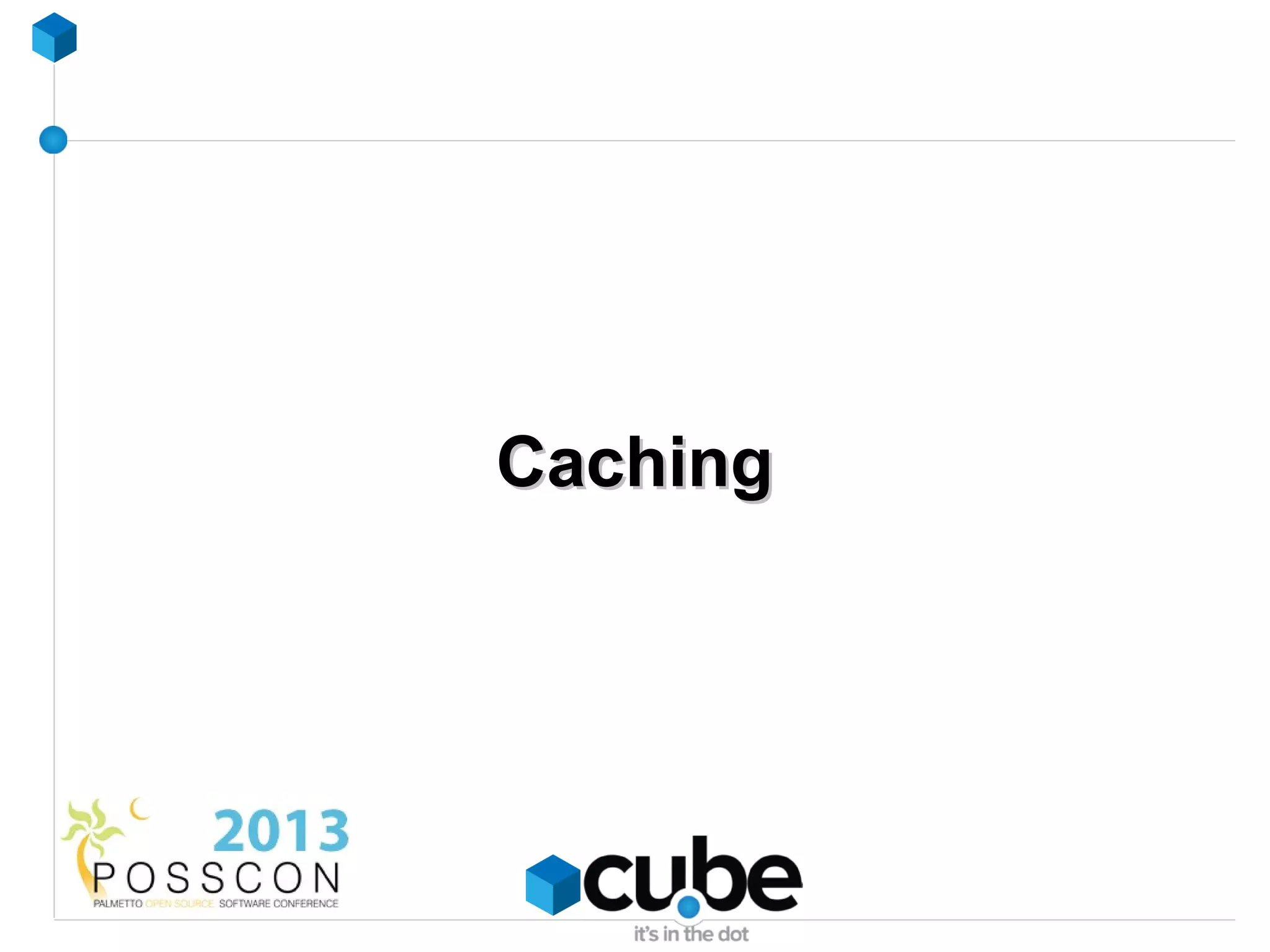 Caching
 