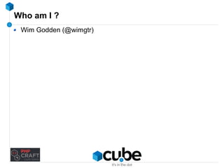 Who am I ? 
Wim Godden (@wimgtr) 
 